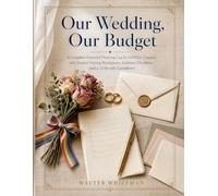 Our Wedding, Our Budget: A Complete Financial Planning Log for LGBTQ+ Couples, with Vendor Vetting Worksheets, Inclusive Checklists, and a 12-Month Countdown