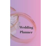 Our Wedding Planner: A Timeless & Elegant Wedding Planning Journal with Checklists, Budget Tracker, Guest List, and Seating Plan Pages
