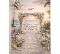 Our Wedding Planner: Plan, Travel & Celebrate Your Wedding with Ease