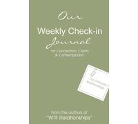 Our Weekly Check-in Journal: for Connection, Clarity & Contemplation