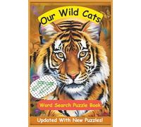 Our Wild Cats - Word Search Puzzle Book: Word Search Puzzles with Easy To Read Print about wild cats, cat species, related terms and more | 6 x 9 ... Holidays and Relaxation (All Things Cats)