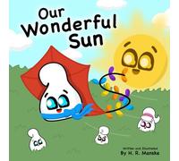 Our Wonderful Sun: An Educational Rhyming Picture Book about the Sun and Seasons for Kids (The Adventures of Doppy and Friends)