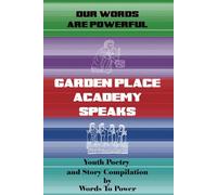 Our Words Are Powerful: Garden Place Academy Speaks