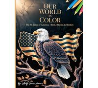 Our World in Color: The 50 States of America - Birds, Blooms & Borders Coloring Book