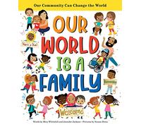 Our World Is a Family: Our Community Can Change the World
