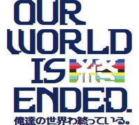 Our World is Ended