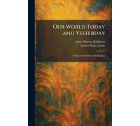 Our World Today and Yesterday: A History of Modern Civilization