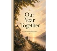 Our Year Together: A Seasonal Couple’s Keepsake Journal to Capture Memories Throughout the Year or Reflect at Year’s End