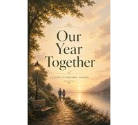 Our Year Together: A Seasonal Couple’s Keepsake Journal to Capture Memories Throughout the Year or Reflect at Year’s End