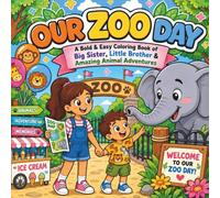Our Zoo Day: A Bold & Easy Coloring Book of Big Sisters, Little Brothers & Amazing Animal Adventures (Bold & Easy Little Adventures)