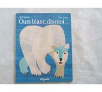 Ours blanc, dis-moi...