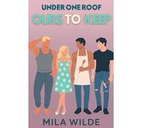 Ours To Keep: A Reverse Harem Romance (Under One Roof)