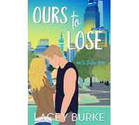 Ours to Lose: A Best Friend's Brother Sports Romance