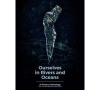 Ourselves in Rivers and Oceans: a poetry anthology