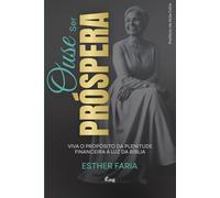Ouse ser Próspera: Viva o propósito da plenitude financeira à luz da Bíblia