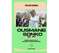 Ousmane Sonko 2014-2024: Parcours d’un homme providentiel