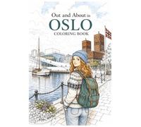 Out and About in Oslo Coloring Book: Relaxing Scandinavian City Scenes & Landmarks | 39 Single-Sided Pages for Adults & Teens (Nordic Capitals: A Slow Coloring Journey)