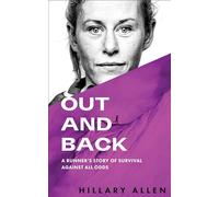 Out and Back: A Runner's Story of Survival Against All Odds