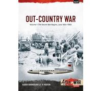 Out-Country War Volume 1: The Secret War Begins, Laos 1954-1960 (Asia@War)