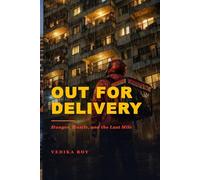OUT FOR DELIVERY: A Novel of Hunger, Hustle, and the Last Mile (Human Infrastructure Series)