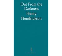 Out From the Darkness: An Autobiography of a Scandinavian Bartimaeus; Carefully Edited And Revised for the Press