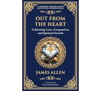 Out from the Heart: Cultivating Love, Compassion, and Spiritual Growth: 78 (Library of Alexandria)