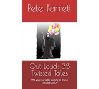 Out Loud: 38 Twisted Tales: Will you guess the ending of these twisted tales?