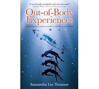 Out-Of-Body Experiences: Explorations and Encounters with the Astral Plane