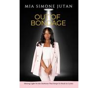 Out Of Bondage: Shining Light On the Darkness
