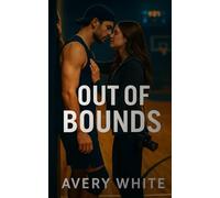 Out of Bounds: An Off-Limits Enemies-to-Lovers College Basketball Romance (Locker Room Rules: A College Sports Romance Series)