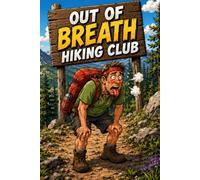 Out Of Breath Hiking Club: A Funny Trail Journal for Hikers Who Love the View More Than the Climb