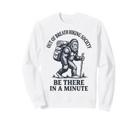 out of Breath Hiking Society Be There In A Minute Sendero Sudadera