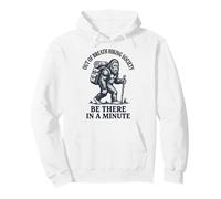 out of Breath Hiking Society Be There In A Minute Sendero Sudadera con Capucha