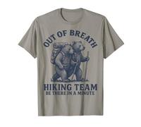 Out Of Breath Hiking Team Be There In A Minute Camiseta