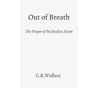 Out of Breath: The Prayer of the Restless Heart