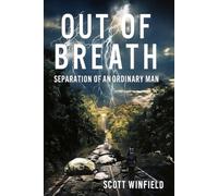 Out of Breath: The Separation of an Ordinary Man