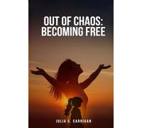 Out of Chaos: Becoming Free
