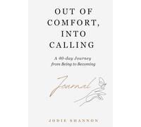 Out of Comfort, Into Calling - The Journal