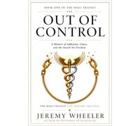 OUT OF CONTROL: A Memoir of Addiction, Chaos, and the Search for Freedom (The Magi Trilogy)