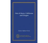 Out of doors, California and Oregon