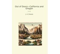 Out of Doors-California and Oregon (Classic Books)
