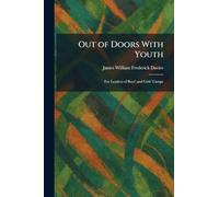 Out of Doors With Youth: For Leaders of Boys' and Girls' Camps
