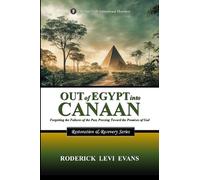 Out of Egypt into Canaan: Forgetting the Failures of the Past, Pressing Toward the Promises of God: 1 (Restoration and Recovery)