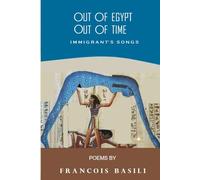 Out of Egypt, Out of Time: Immigrant's Songs