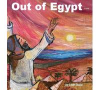 Out of Egypt: Story of Passover holiday - Age 8 and up