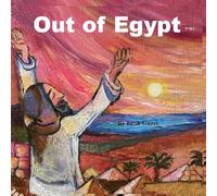 Out of Egypt: Story of Passover holiday - Age 8 and up