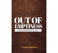 OUT OF EMPTINESS: God's Investment in You