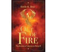 Out of Fire: 2 (Kaybrum Chronicles)