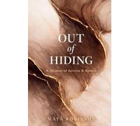 Out of Hiding: A Memoir of Retreat & Return