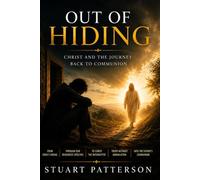 Out of Hiding: Christ and the Journey Back to Communion